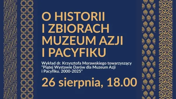 O historii i zbiorach Muzeum Azji i Pacyfiku