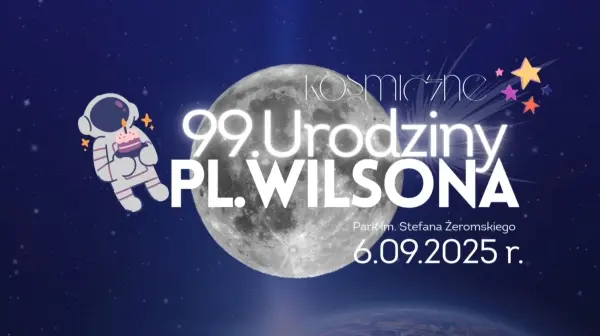 Kosmiczne 99. Urodziny Placu Wilsona