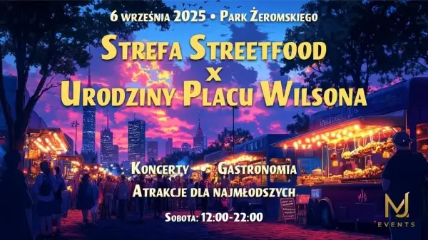 Strefa Streetfoodu x Urodziny Placu Wilsona