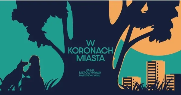 Mikrowyprawa w #KoronachMiasta | Dwie strony wału