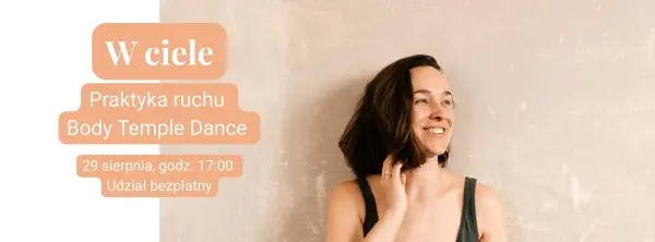 W ciele. Praktyka ruchu Body Temple Dance