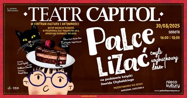 Palce lizać, czyli wybuchowy deser! - spektakl teatralny dla dzieci w wykonaniu Teatru Capitol [godz. 16 i 18]