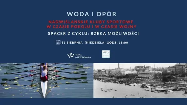 Wiosło i opór. Nadwiślańskie kluby sportowe | Spacer w ramach cyklu „Rzeka możliwości"