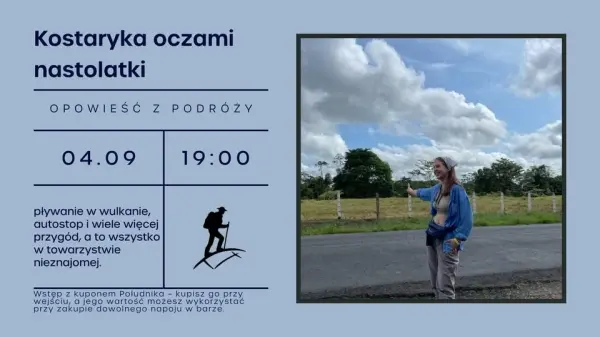Kostaryka oczami nastolatki - wulkan, autostop, a to wszystko w towarzystwie nieznajomej