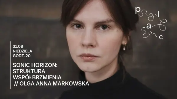 Sonic Horizon: struktura współbrzmienia | Koncert | Olga Anna Markowska
