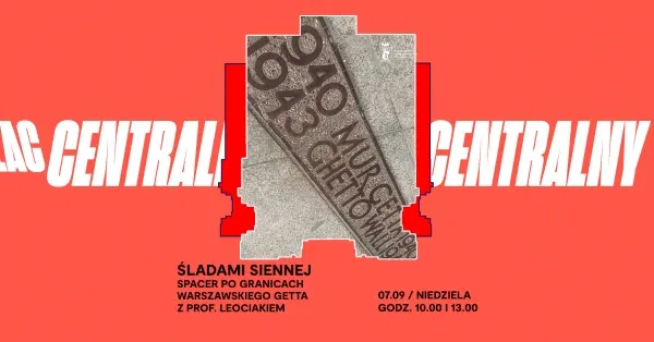 ŚLADAMI SIENNEJ. Spacer po granicach warszawskiego getta [godz. 10:00 i 13:00]