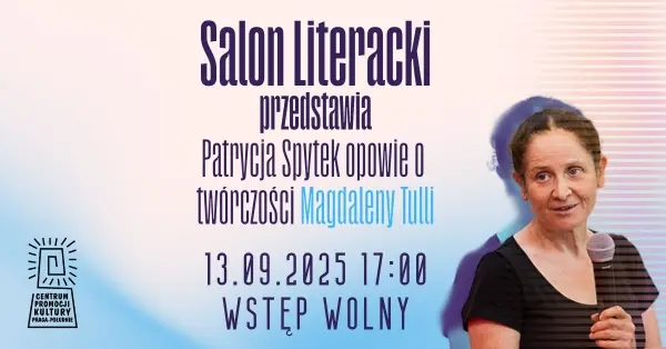 Salon Literacki przedstawia: Patrycja Spytek opowie o twórczości Magdaleny Tulli