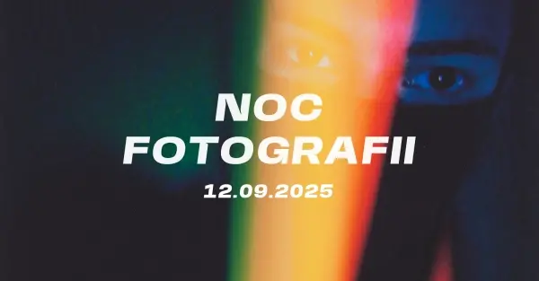 Noc Fotografii 2025 // 2025 Night of Photography