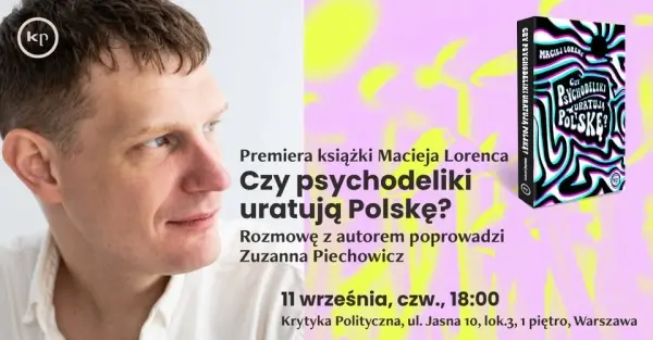 Czy psychodeliki uratują Polskę? | Maciej Lorenc