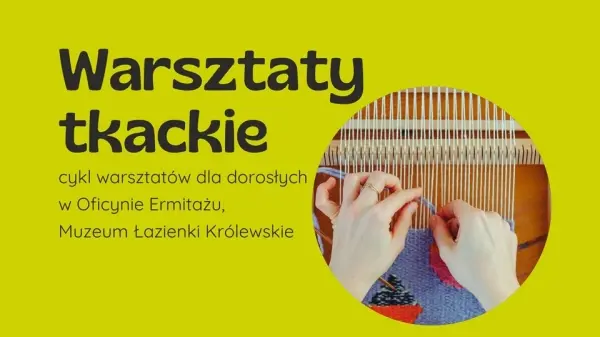Warsztaty tkackie | cykl warsztatów dla dorosłych