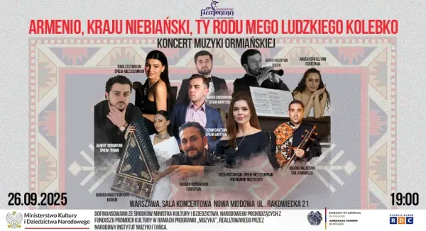 Koncert Muzyki Ormiańskiej "Armenio, kraju niebiański, ty rodu mego ludzkiego kolebko"