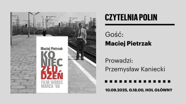 Czytelnia POLIN | Maciej Pietrzak „Koniec złudzeń. Film wobec Marca ’68” 