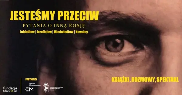 JESTEŚMY PRZECIW. PYTANIA O INNĄ ROSJĘ I Książki, rozmowy, spektakl