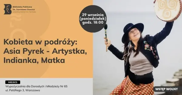 Kobieta w podróży: Asia Pyrek - Artystka, Indianka, Matka