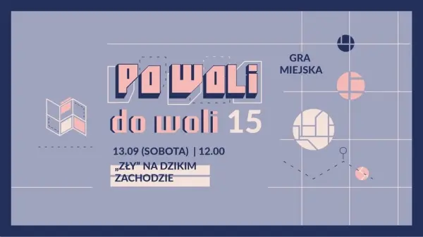 Po Woli do woli 15 | "Zły" na Dzikim Zachodzie | gra miejska