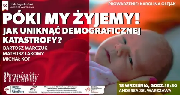 Póki my żyjemy! Jak uniknąć demograficznej katastrofy?