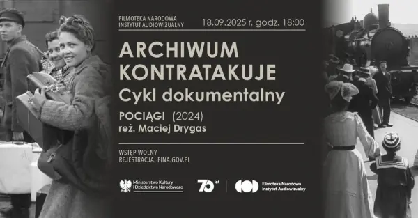 ARCHIWUM KONTRATAKUJE | Cykl dokumentalny | Pociągi