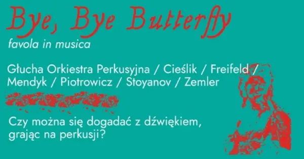 Bye, Bye Butterfly | Warszawska Jesień x Opera dla Głuchych