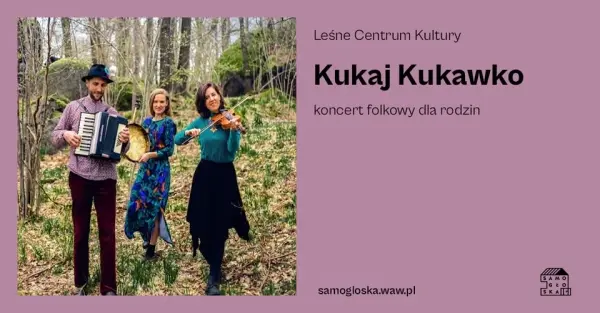 Kukaj Kukawko - koncert folkowy dla rodzin