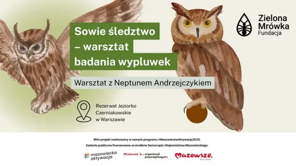 Sowie śledztwo – warsztat badania wypluwek nad Jeziorkiem Czerniakowskim