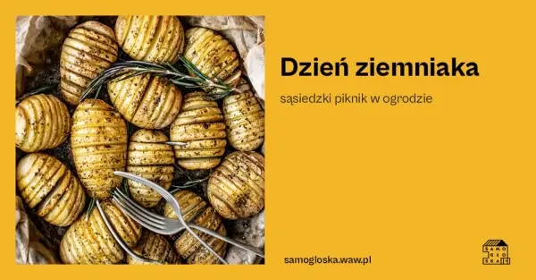 Dzień ziemniaka! Sąsiedzki piknik w ogrodzie 