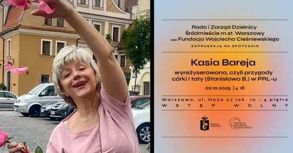 Kasia Bareja wyreżyserowana, czyli przygody córki i taty (Stanisława B.) w PRL-u”