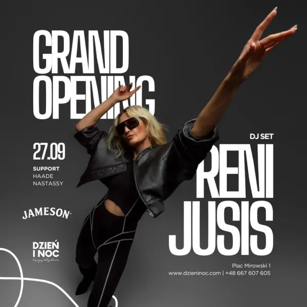 RENI JUSIS x GRAND OPENING x DZIEŃ I NOC x JAMESON