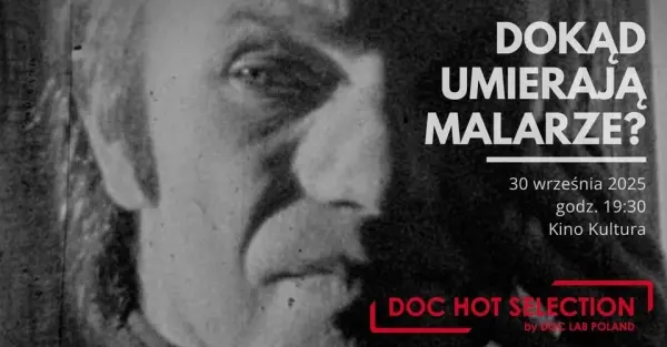 DOC HOT SELECTION - pokaz filmu "Dokąd umierają malarze?"