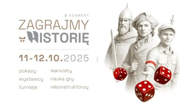 2. Konwent „Zagrajmy w historię” w Muzeum Historii Polski!