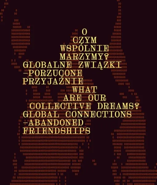 Wernisaż wystawy "O czym wspólnie marzymy? Globalne związki — porzucone przyjaźnie"