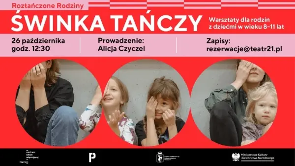„Świnka tańczy” – warsztaty dla rodzin z dziećmi w wieku 8-11 lat z Alicją Czyczel w CSzW 