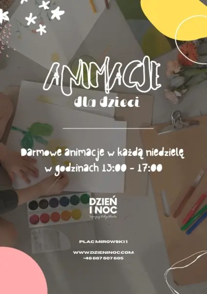 Bezpłatne Animacje dla Dzieci w otwartej na nowo restauracji Dzień i Noc w Hali Mirowskiej