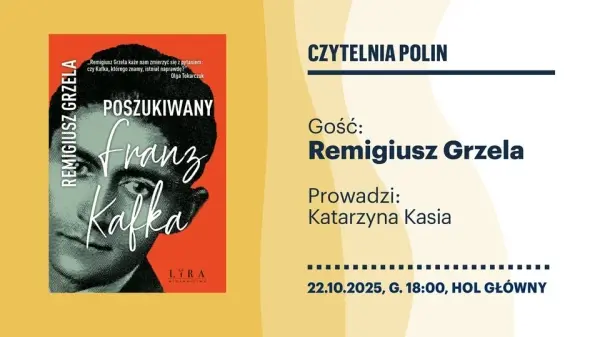 Czytelnia POLIN | Remigiusz Grzela "Poszukiwany Franz Kafka"