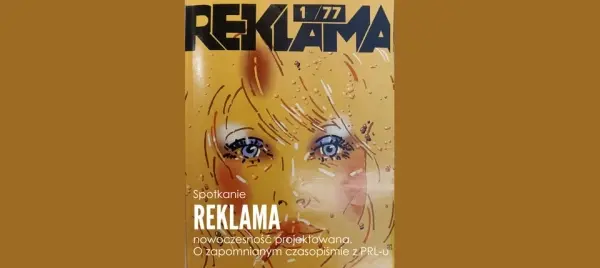 Spotkanie "Reklama" - nowoczesność projektowana. O zapomnianym czasopiśmie z PRL-u