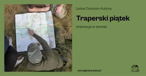Traperski piątek - orientacja w terenie 