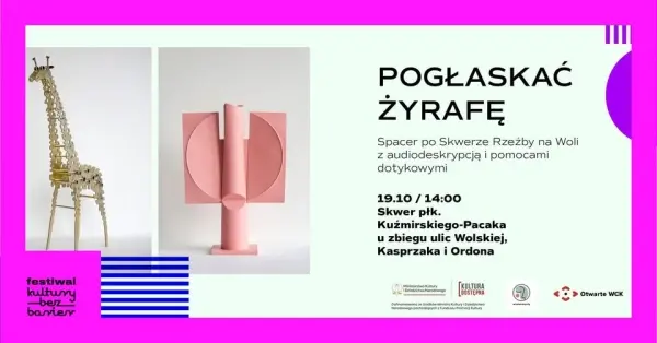 Pogłaskać Żyrafę - Spacer po Skwerze Rzeźby na Woli z audiodeskrypcją i pomocami dotykowymi