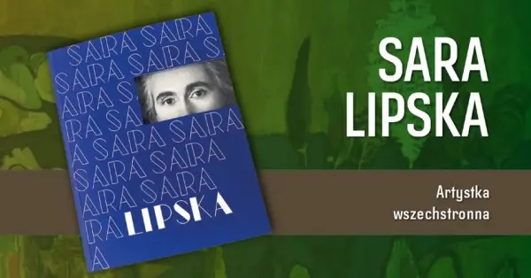 „Sara Lipska - artystka wszechstronna”. Spotkanie z autorką publikacji