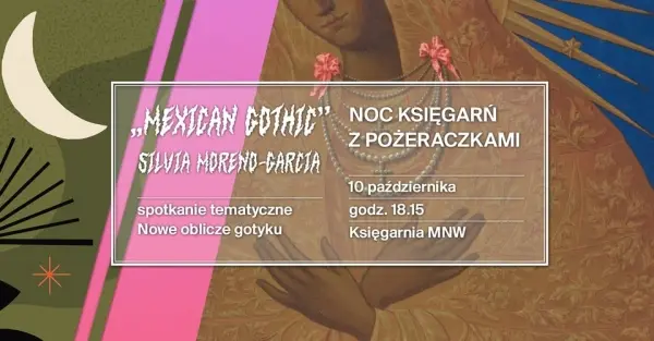 Noc Księgarń: Pożeraczki czytają Mexican Gothic