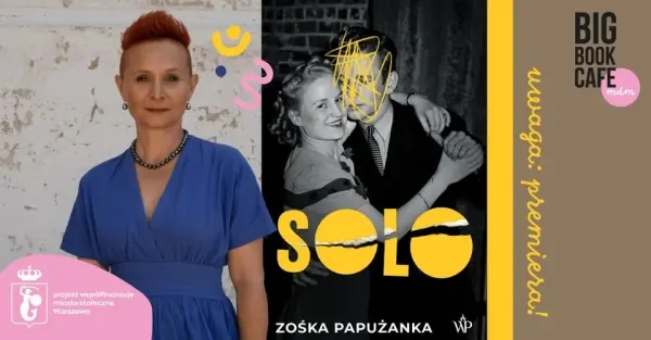 Nowa powieść Zośki Papużanki! Premiera "SOLO"