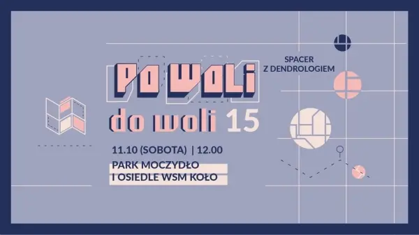 Po Woli do woli 15 | Park Moczydło i osiedle WSM Koło | spacer z dendrologiem