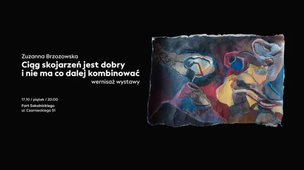 Ciąg skojarzeń jest dobry i nie ma co dalej kombinować / Zuzanna Brzozowska