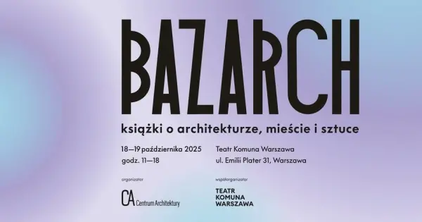 BAZARCH – targi książki o architekturze, mieście, sztuce