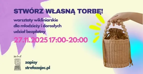 Stwórz własną torbę - warsztaty wikliniarskie