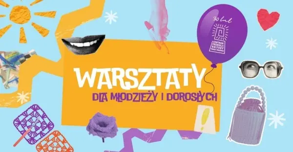 Warsztaty dla młodzieży i dorosłych z okazji 30-lecia CePeKu