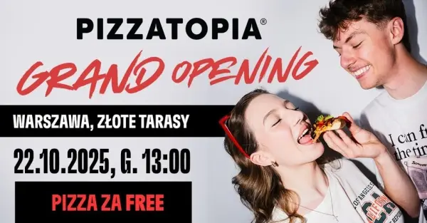 GRAND OPENING / PIZZA ZA FREE / ZŁOTE TARASY