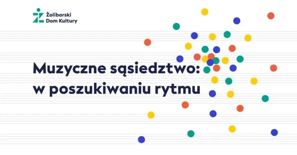 Muzyczne sąsiedztwo: w poszukiwaniu rytmu z Maciem Morettim