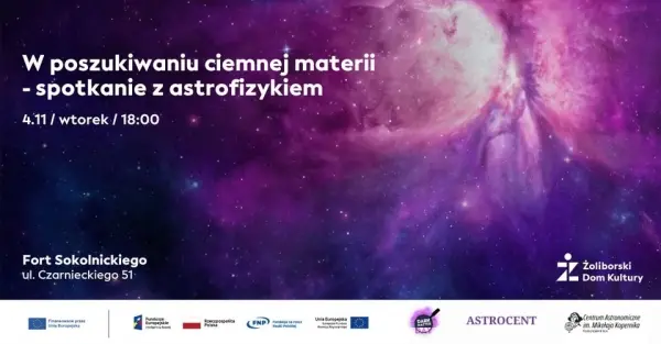 W poszukiwaniu ciemnej materii - spotkanie z astrofizykiem
