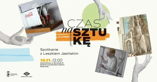 "Czas na sztukę, nareszcie!" - Spotkanie z Leszkiem Jasińskim