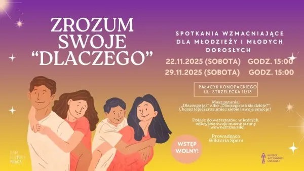 Zrozum swoje DLACZEGO - warsztaty wzmacniające i rozwojowe dla młodzieży i młodych dorosłych