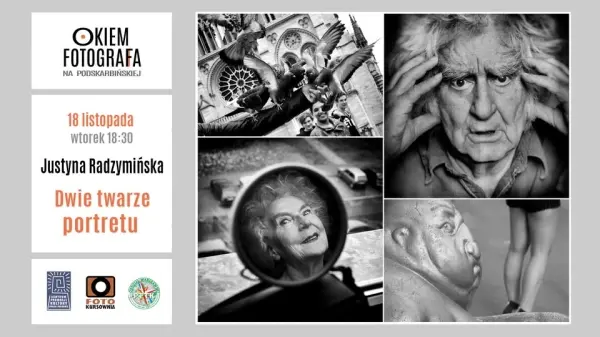 Okiem Fotografa. Justyna Radzymińska: „Dwie twarze portretu”